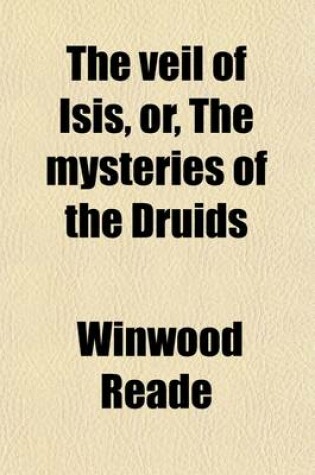 Cover of The Veil of Isis, Or, the Mysteries of the Druids