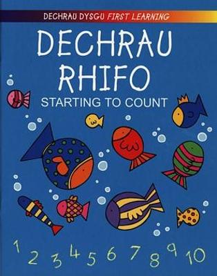 Book cover for Dechrau Dysgu/First Learning: Dechrau Rhifo/Starting to Count