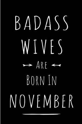 Book cover for Badass Wives Are Born In November