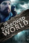Book cover for The Borrowed World