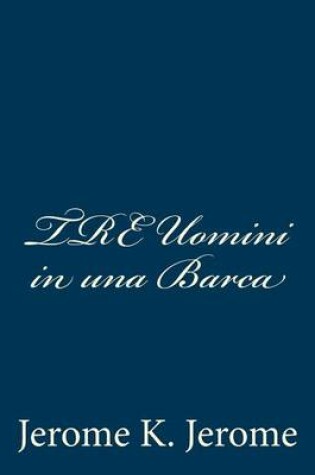 Cover of Tre Uomini in Una Barca