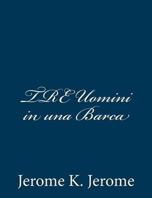 Book cover for Tre Uomini in Una Barca