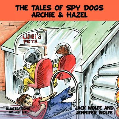 Book cover for The Tales of Spy Dogs Archie & Hazel