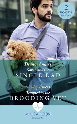 Book cover for Sarah And The Single Dad / Tempted By The Brooding Vet