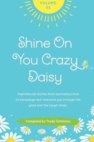 Cover of Shine On You Crazy Daisy - Volume 3