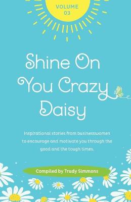 Book cover for Shine On You Crazy Daisy - Volume 3