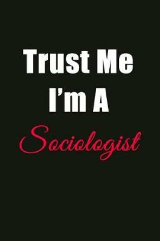 Cover of Trust Me I'm a Sociologist