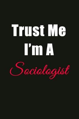 Book cover for Trust Me I'm a Sociologist