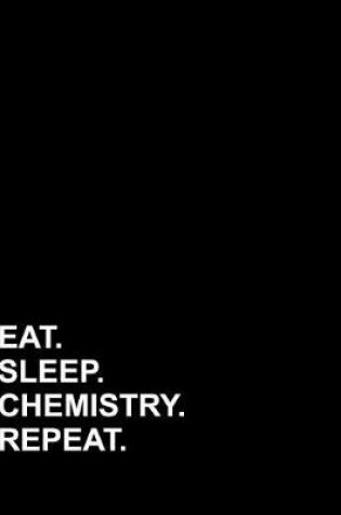 Cover of Eat Sleep Chemistry Repeat