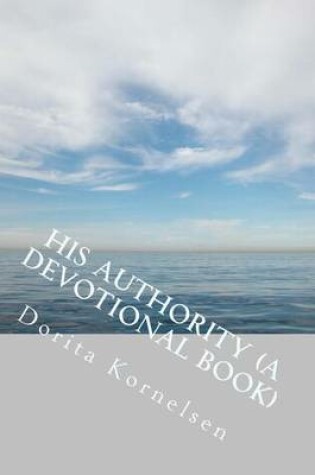 Cover of His Authority (A Devotional Book)