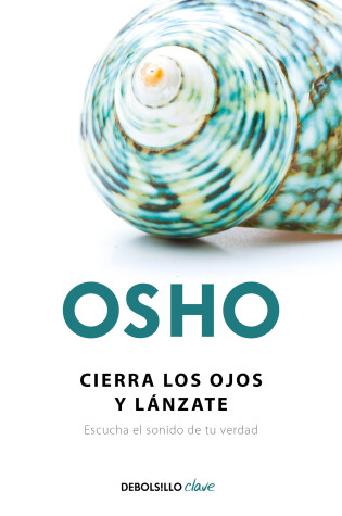 Cover of Cierra los ojos y lanzate: Escucha el sonido de tu verdad / Close Your Eyes and Go For It