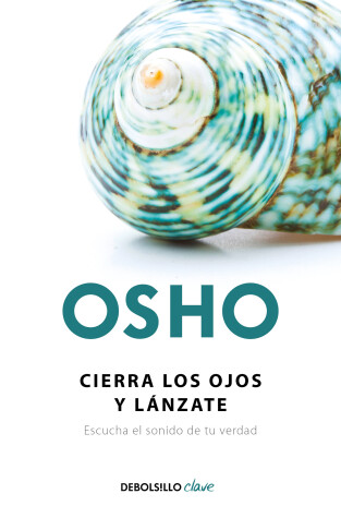 Book cover for Cierra los ojos y lanzate: Escucha el sonido de tu verdad / Close Your Eyes and Go For It