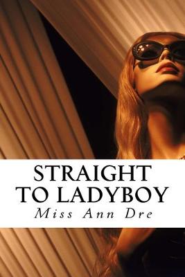Book cover for Straight to Ladyboy
