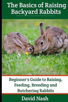 Cover of The Basics of Raising Backyard Rabbits