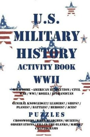 Cover of U.S. Military History Activity Book WWII with American Revolution Civil War Wwi