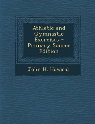 Book cover for Athletic and Gymnastic Exercises - Primary Source Edition