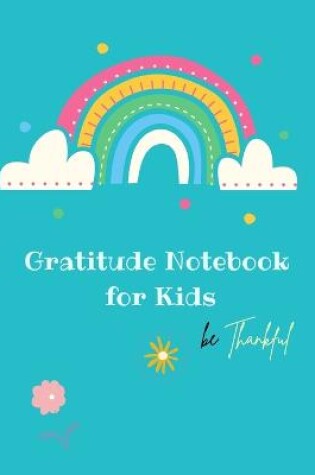 Cover of Gratitude Notebook for Kids