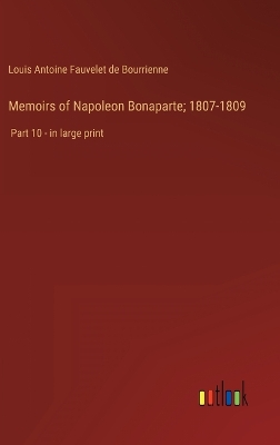 Book cover for Memoirs of Napoleon Bonaparte; 1807-1809