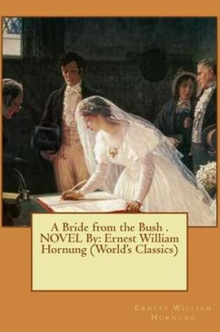 Cover of A Bride from the Bush . NOVEL By