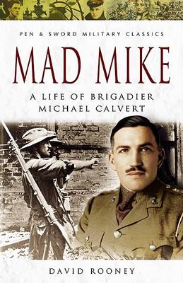 Book cover for Mad Mike: the Life of Brigadier Michael Calvert