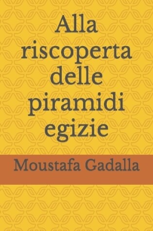 Cover of Alla riscoperta delle piramidi egizie