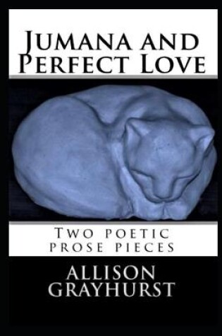 Cover of Jumana and Perfect Love - two poetic prose pieces