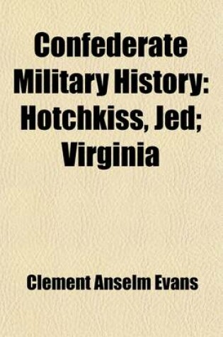 Cover of Confederate Military History (Volume 3); A Library of Confederate States History