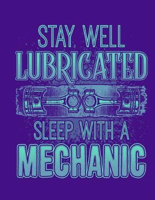 Book cover for Stay Well Lubricated Sleep with a Mechanic