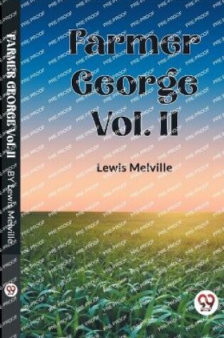 Cover of Farmer George Vol. II