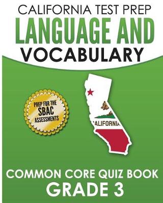 Book cover for CALIFORNIA TEST PREP Language & Vocabulary Common Core Quiz Book Grade 3
