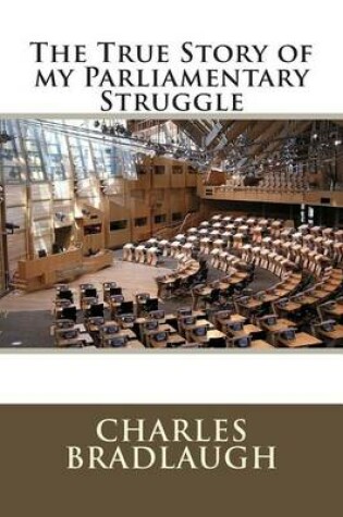 Cover of The True Story of My Parliamentary Struggle