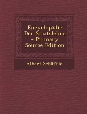 Book cover for Encyclopadie Der Staatslehre - Primary Source Edition