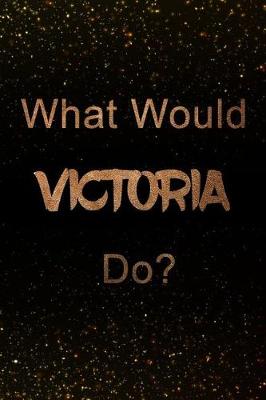 Book cover for What Would Victoria Do?