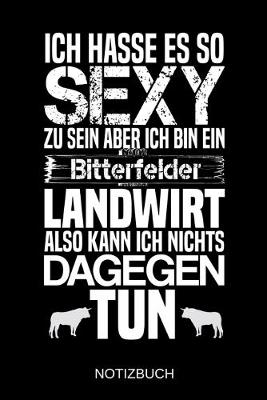 Book cover for Ich hasse es so sexy zu sein aber ich bin ein Bitterfelder Landwirt also kann ich nichts dagegen tun