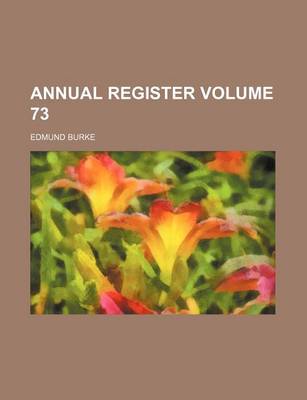 Book cover for Annual Register Volume 73