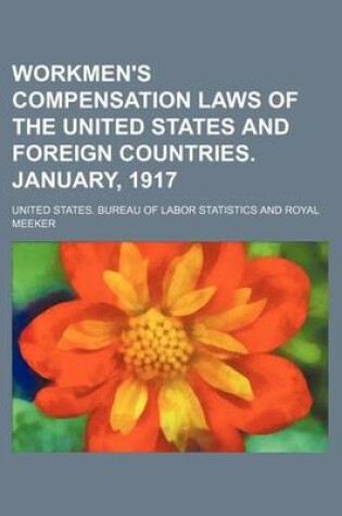 Cover of Workmen's Compensation Laws of the United States and Foreign Countries. January, 1917