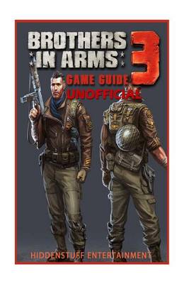 Book cover for Brothers in Arms 3 Game Guide Unofficial