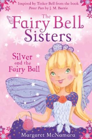 Cover of The Fairy Bell Sisters: Silver and the Fairy Ball