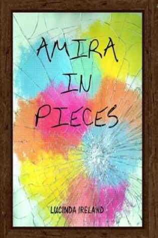 Cover of Amira in Pieces