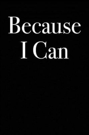 Cover of Because I Can