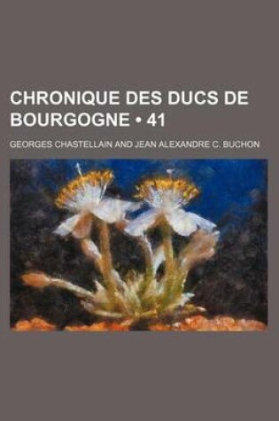 Cover of Chronique Des Ducs de Bourgogne (41)