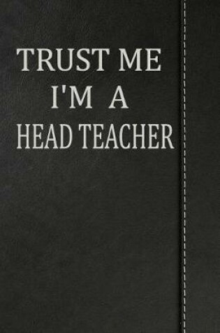 Cover of Trust Me I'm a Head Teacher