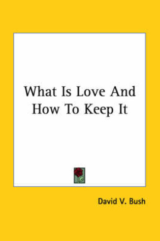 Cover of What Is Love and How to Keep It