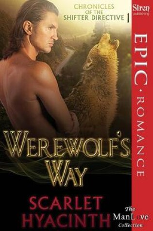 Cover of Werewolf's Way [Chronicles of the Shifter Directive 1] (Siren Publishing Epic Romance, Manlove)