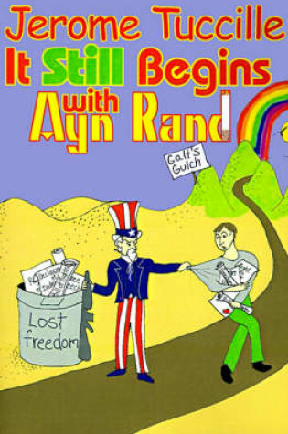 Cover of It Still Begins with Ayn Rand