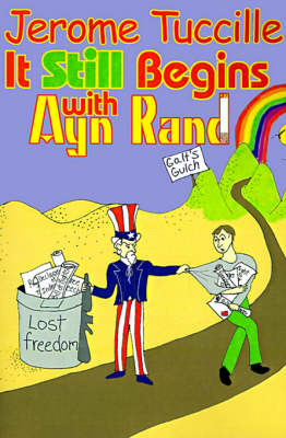 Book cover for It Still Begins with Ayn Rand