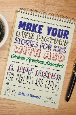 Book cover for Make Your Own Picture Stories for Kids with ASD (Autism Spectrum Disorder)