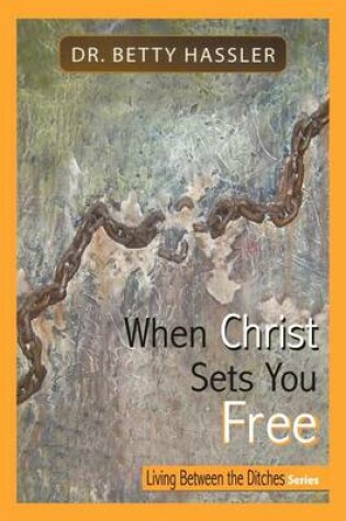 Cover of When Christ Sets You Free