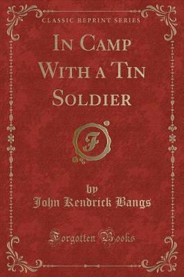 Book cover for In Camp with a Tin Soldier (Classic Reprint)