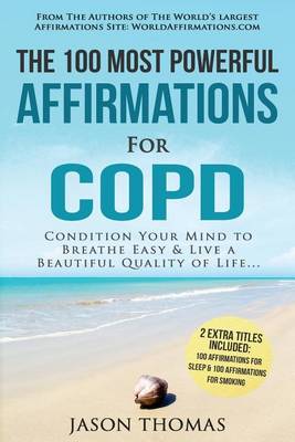 Book cover for Affirmation the 100 Most Powerful Affirmations for Copd 2 Amazing Affirmative Books Included for Sleep & Smoking